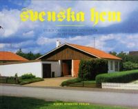 Svenska hem : en bok om hur vi bor och varför; Per Svensson; 2015