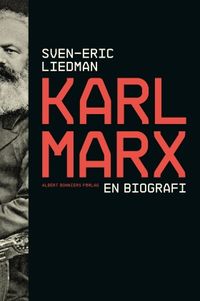 Karl Marx : en biografi; Sven-Eric Liedman; 2015