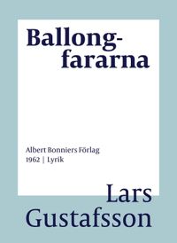 Ballongfararna : Dikter; Lars Gustafsson; 2016