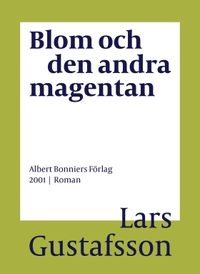 Blom och den andra magentan; Lars Gustafsson; 2016