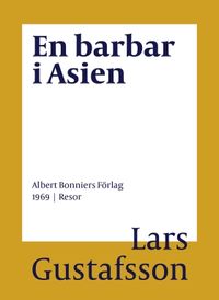 En barbar i Asien; Lars Gustafsson; 2016