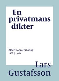En privatmans dikter; Lars Gustafsson; 2016