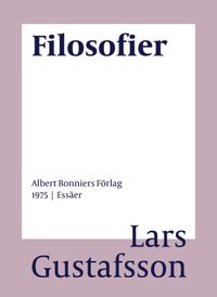 Filosofier : essäer; Lars Gustafsson; 2016
