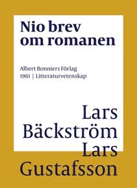 Nio brev om romanen; Lars Gustafsson, Lars Bäckström; 2016