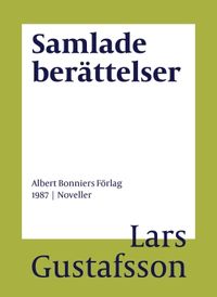 Samlade berättelser; Lars Gustafsson; 2016