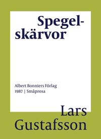 Spegelskärvor; Lars Gustafsson; 2017