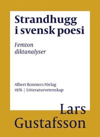 Strandhugg i svensk poesi : femton diktanalyser; Lars Gustafsson; 2016