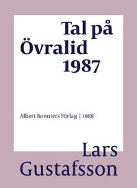 Tal på Övralid 1987; Lars Gustafsson; 2017