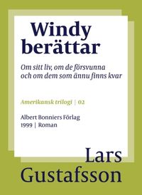 Windy berättar : om sitt liv, om de försvunna och om dem som ännu finns kvar; Lars Gustafsson; 2016