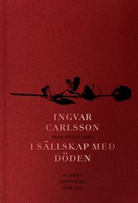 I sällskap med döden; Ingvar Carlsson; 2023