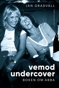 Vemod undercover : boken om ABBA; Jan Gradvall; 2023