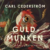 Guldmunken : en kärlekshistoria; Carl Cederström; 2023
