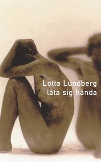 Låta sig hända; Lotta Lundberg; 1999