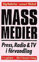 Massmedier: en bok om press, radio och TV; Stig Hadenius; 2000