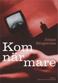 Kom närmare; Johan Bergström; 2001