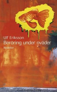 Beröring under oväder; Ulf Eriksson; 2003