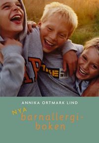Nya Barnallergiboken; Annika Ortmark Lind; 2004