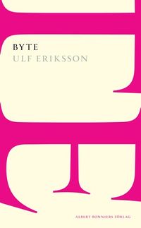 Byte; Ulf Eriksson; 2013