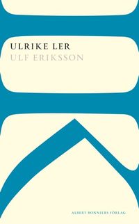 Ulrike ler; Ulf Eriksson; 2013