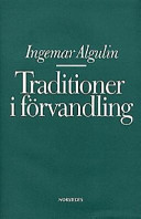 Traditioner i förvandling; Ingemar Algulin; 1998