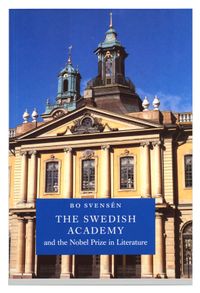 The Swedish Academy and the Nobel Prize in literature; Bo Svensén, Svenska Akademien,; 2000