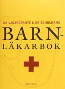 Dr Lagercrantz & dr Schulmans barnläkarbok; Hugo Lagercrantz; 2003