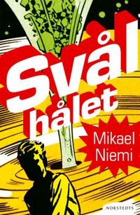 Svålhålet; Mikael Niemi; 2004