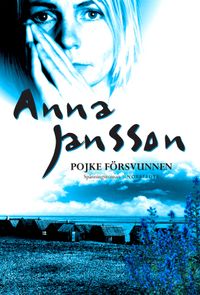 Pojke försvunnen; Anna Jansson; 2007