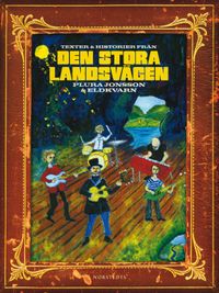 Texter och historier från Den stora Landsvägen : Plura Jonsson & Eldkvarn; Plura Jonsson, Carla Jonsson; 2008