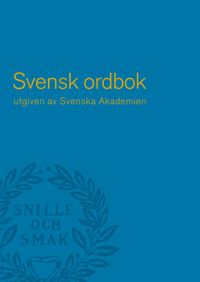 Svensk ordbok utgiven av Svenska Akademien; Svenska Akademien,; 2009