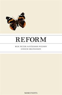 Reform : förändring och tröghet i välfärdsstaterna; Peter Santesson-Wilson, Gissur Ó Erlingsson; 2009