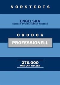 Norstedts engelska ordbok : professionell - Engelsk-svensk/Svensk-engelsk. 276 000 ord och fraser; Mona Wiman; 2010