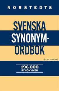 Norstedts svenska synonymordbok 196 000 Synonymer; Britt-Marie Berglund; 2010