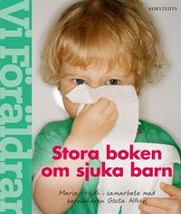 Stora boken om sjuka barn - 0-6 år; Gösta Alfvén, Maria Fröjdh; 2009