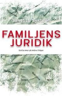 Familjens juridik : enkla svar på svåra frågor; Gunilla Nyström; 2010
