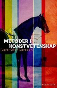 Metoder i konstvetenskap; Lars-Olof Larsson; 2010