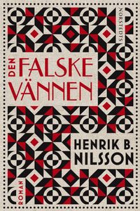 Den falske vännen; Henrik B. Nilsson; 2009