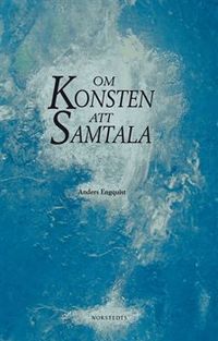 Om konsten att samtala : en bok för människor i kontaktyrken; Anders Engquist; 2009