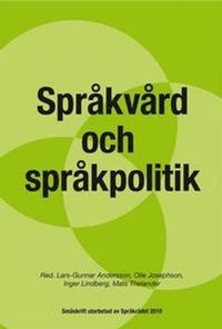 Språkvård och språkpolitik : svenska språknämndens forskningskonferens i Saltsjöbaden 2008; Språkrådet; 2010