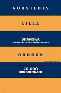 Norstedts lilla spanska ordbok : Spansk-svensk/Svensk-spansk; Britt-Marie Berglund; 2011