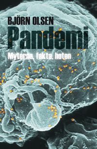 Pandemi : myterna, fakta, hoten; Björn Olsen; 2010