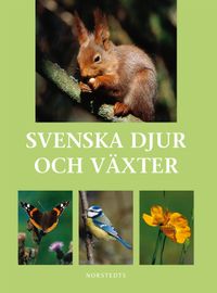 Svenska djur och växter; Ulf Svedberg, Mogens Andersen, Jon Feilberg; 2010