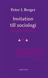 Invitation till sociologi - Ett humanistiskt perspektiv; Peter Berger; 2011