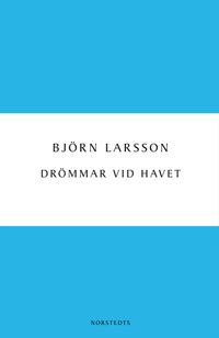 Drömmar vid havet; Björn Larsson; 2012