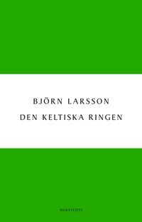 Den keltiska ringen; Björn Larsson; 2012