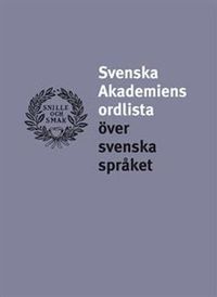 Svenska Akademiens ordlista; Svenska Akademien; 2011