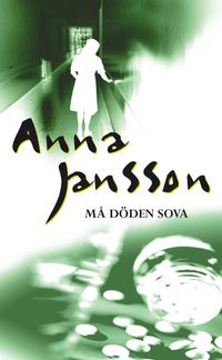 Må döden sova; Anna Jansson; 2012