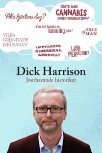 Jourhavande historiker; Dick Harrison; 2013