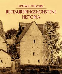 Restaureringskonstens historia; Fredric Bedoire; 2013