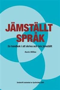 Jämställt språk : en handbok i att skriva och tala jämställt; Karin Milles; 2012
